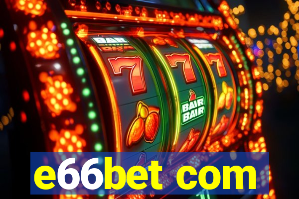 e66bet com